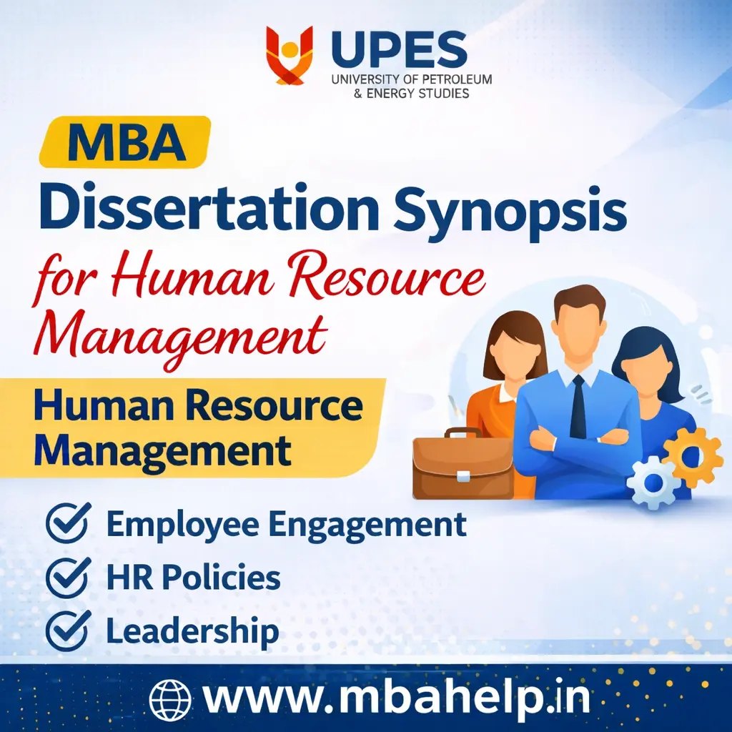 UPES MBA Dissertation Synopsis for Human Resource Management (HRM)