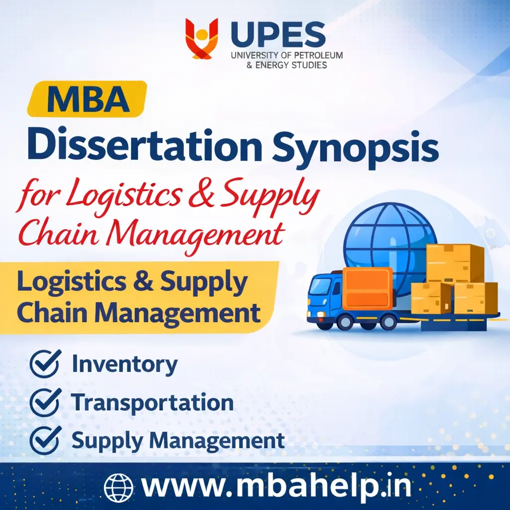 UPES MBA Dissertation Synopsis for Logistics and Supply Chain Management