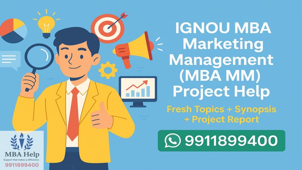 IGNOU MBA Marketing Management (MBA MM) Project Help (Fresh Topics + Synopsis + Project Report Service)
