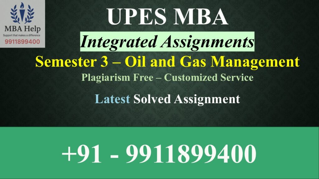 UPES MBA Oil and Gas Management Semester 3 Solved Assignment