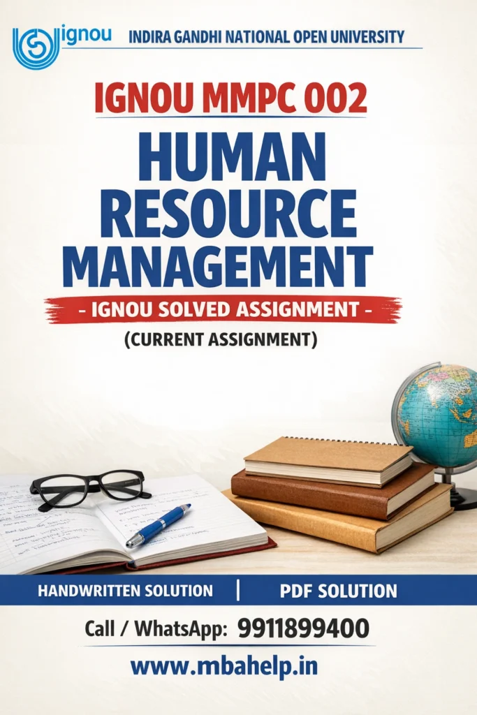 IGNOU MMPC 002 HUMAN RESOURCE MANAGEMENT - IGNOU SOLVED ASSIGNMENT (CURRENT ASSIGNMENT)